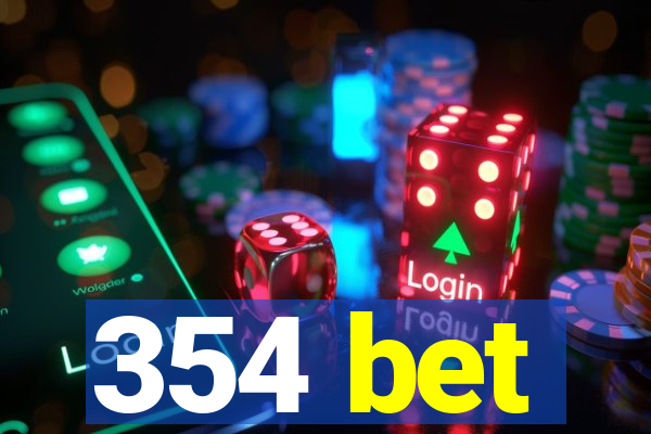 354 bet